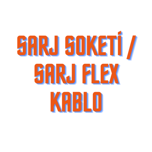 Sarj Soketi / Sarj Flex Kablo